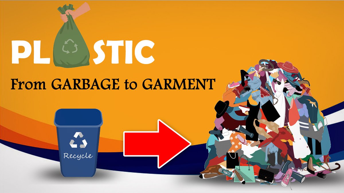 PLASTIC – FROM GARBAGE TO GARMENT