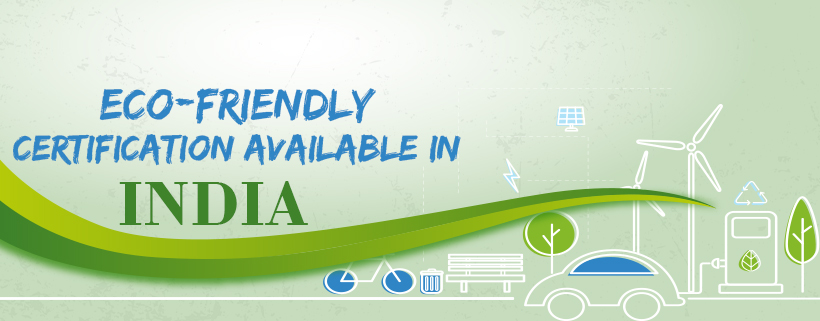 Eco-Friendly Certification Available In India