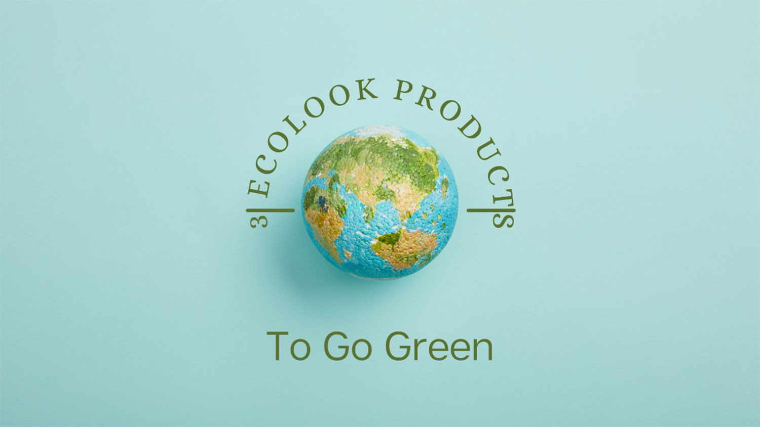 3 Ecolook Products To Go Green
